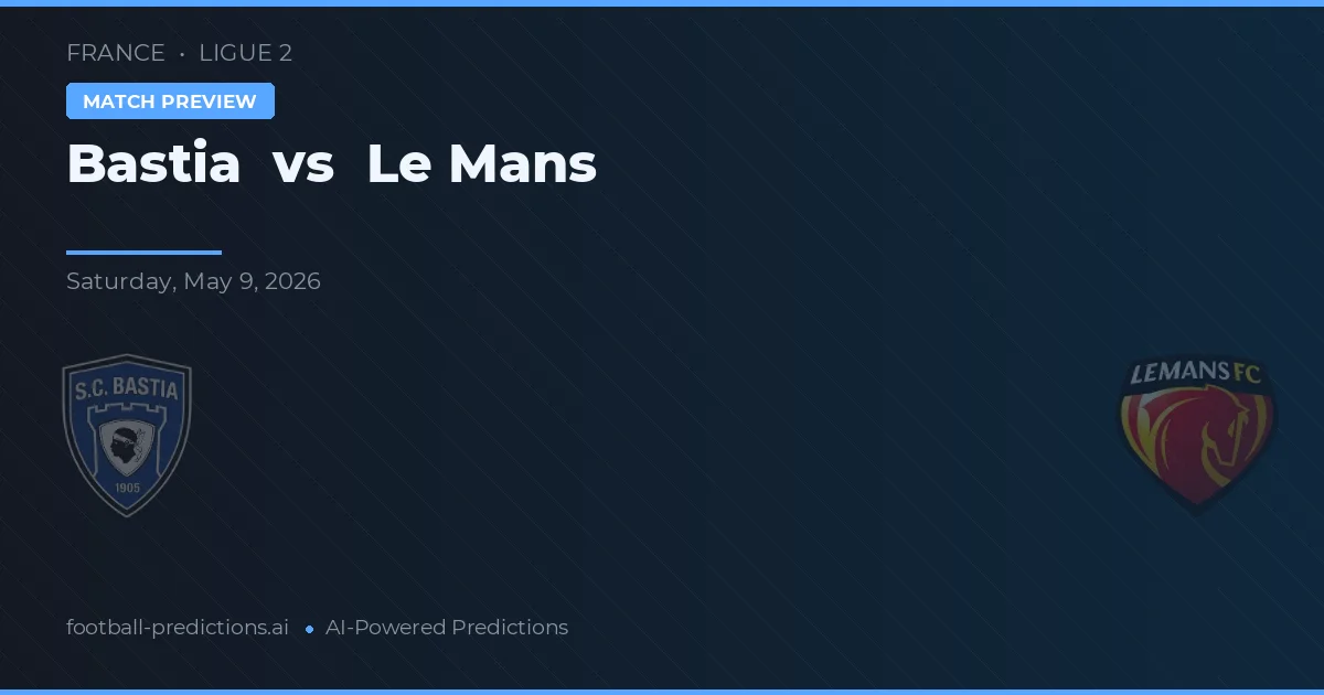 Bastia vs Le Mans — typy i zapowiedź meczu
