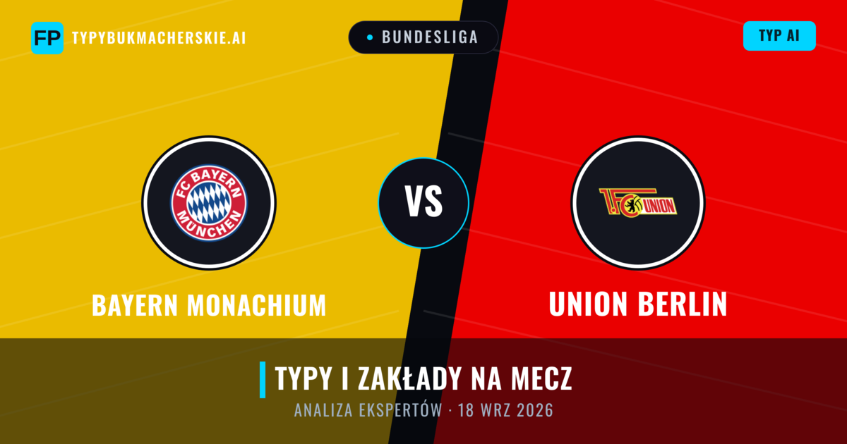 Bayern Monachium vs Union Berlin — typy i zapowiedź meczu
