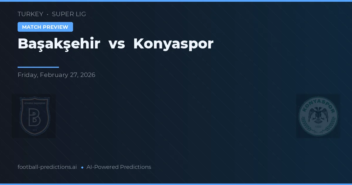 Başakşehir vs Konyaspor — typy i zapowiedź meczu