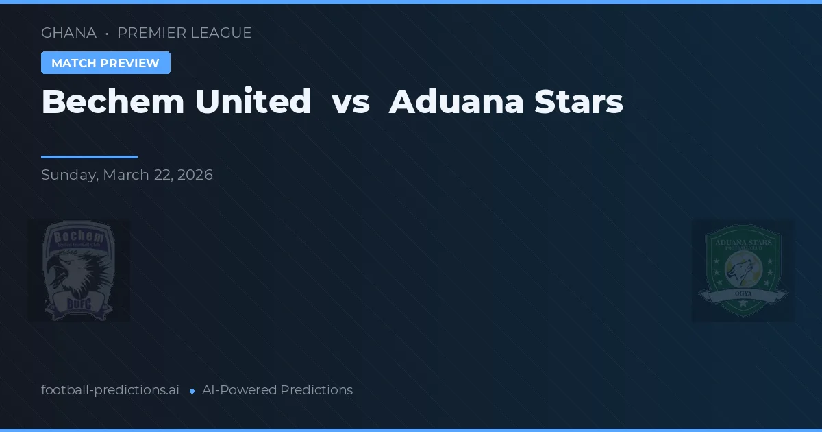 Bechem United vs Aduana Stars — typy i zapowiedź meczu