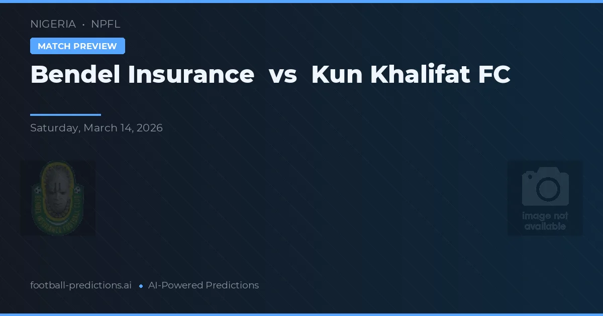 Bendel Insurance vs Kun Khalifat FC — typy i zapowiedź meczu