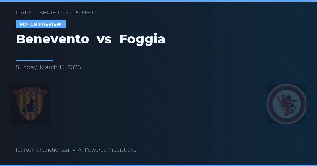 Benevento vs Foggia — typy i zapowiedź meczu
