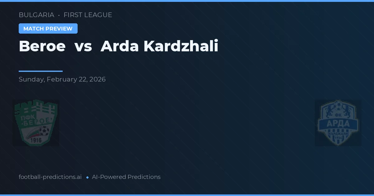 Beroe vs Arda Kardszali — typy i zapowiedź meczu