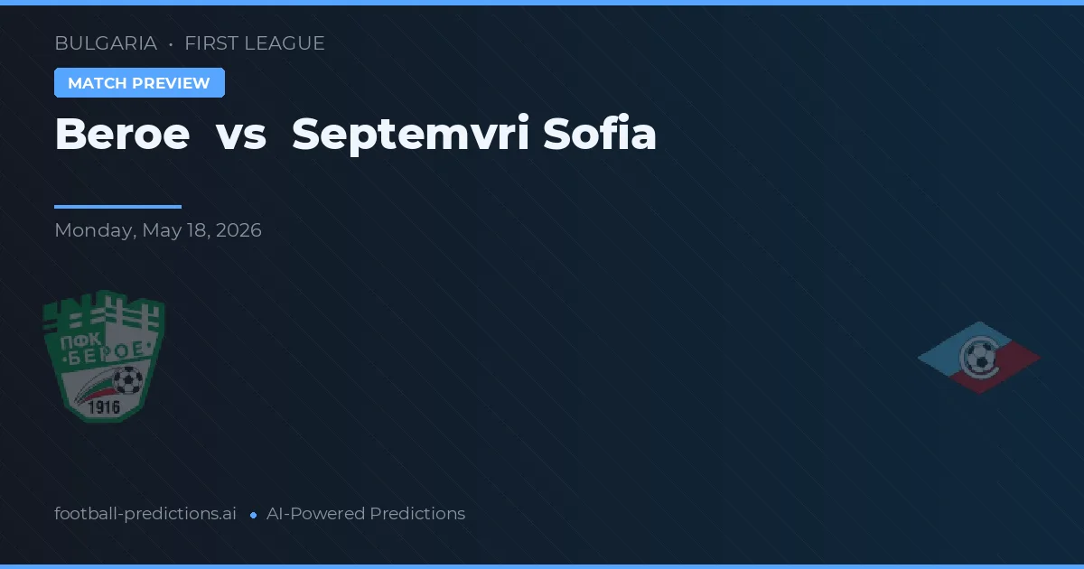 Beroe vs Septemvri Sofia — typy i zapowiedź meczu