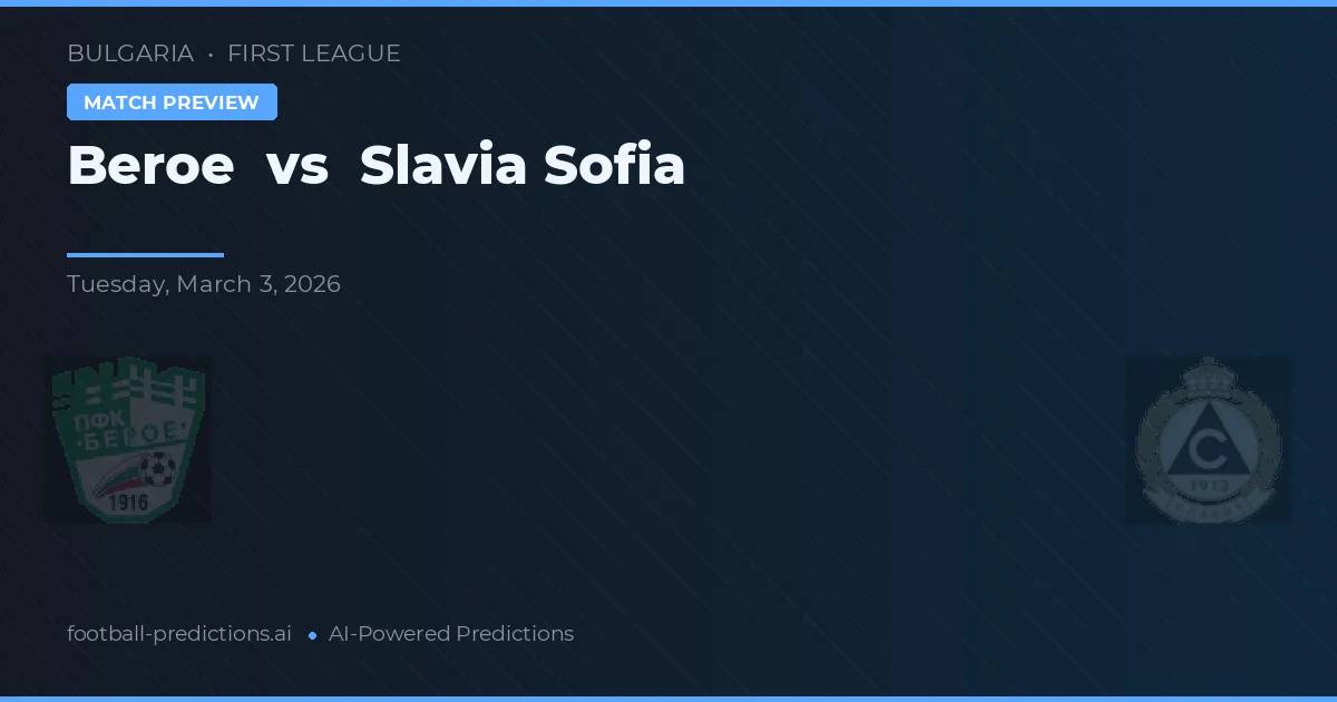 Beroe vs Slavia Sofia — typy i zapowiedź meczu