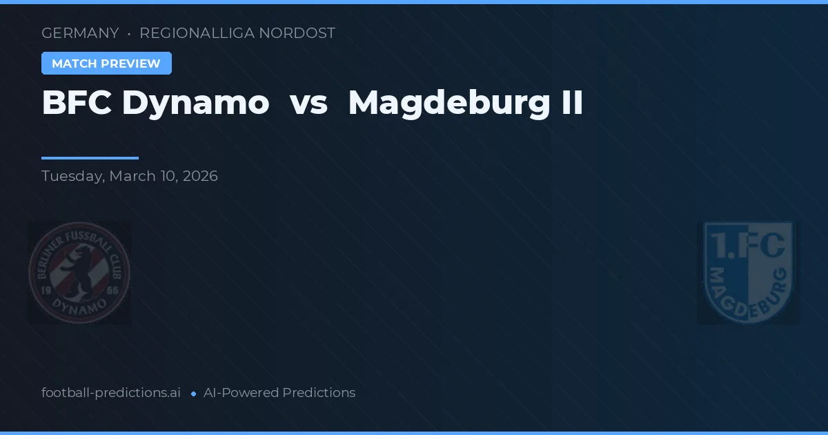 BFC Dynamo vs Magdeburg II — typy i zapowiedź meczu