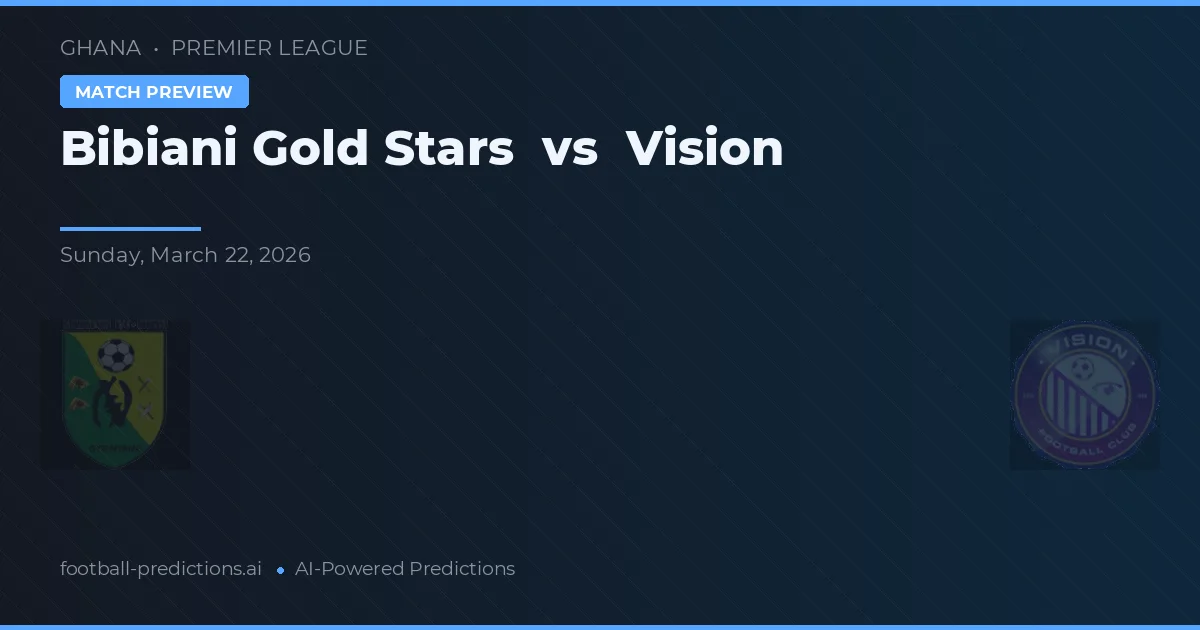 Bibiani Gold Stars vs Vision — typy i zapowiedź meczu