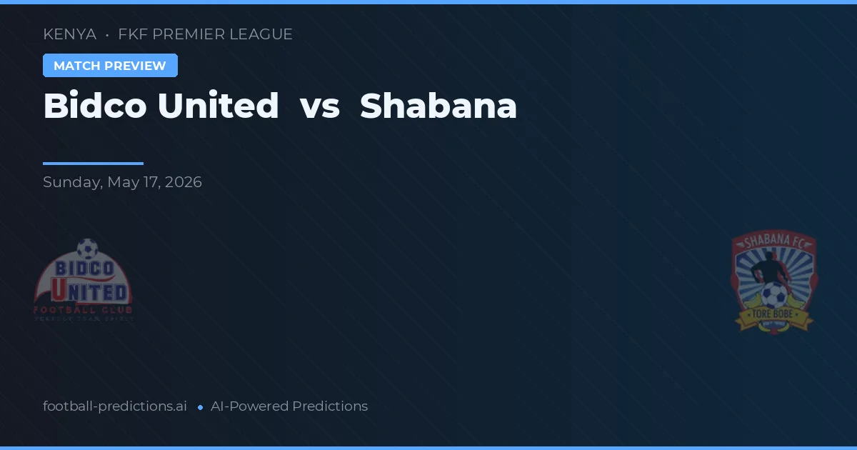 Bidco United vs Shabana — typy i zapowiedź meczu