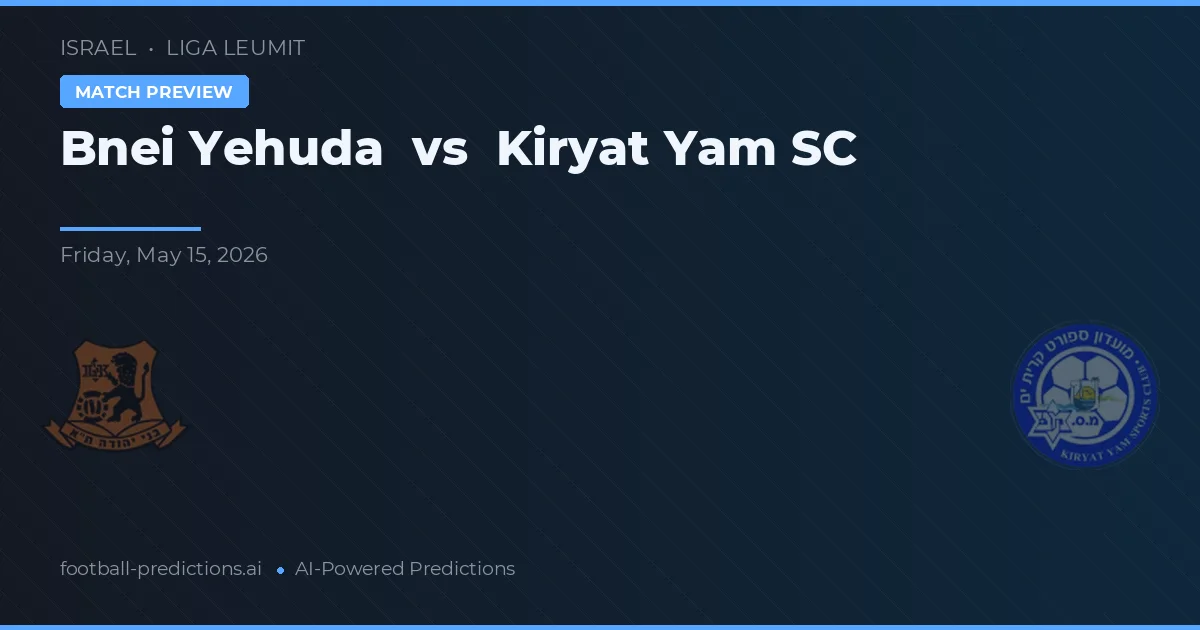 Bnei Juda vs Kiryat Yam SC — typy i zapowiedź meczu