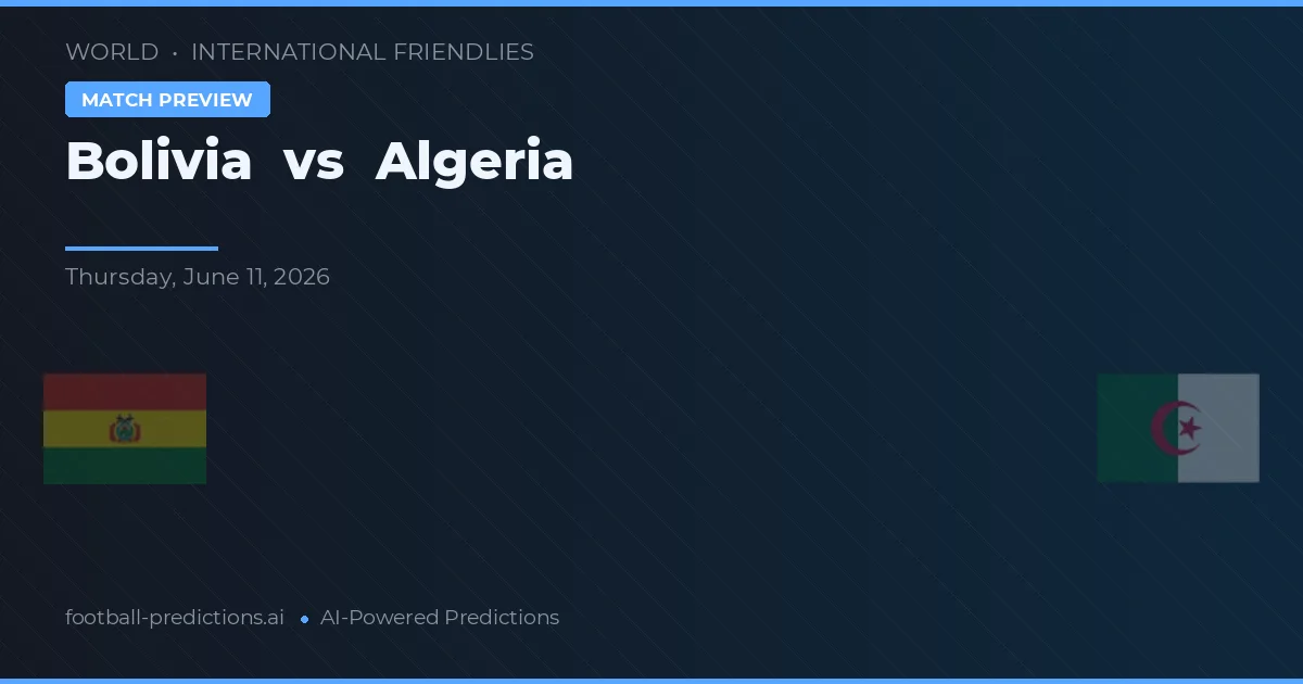 Boliwia vs Algieria — typy i zapowiedź meczu