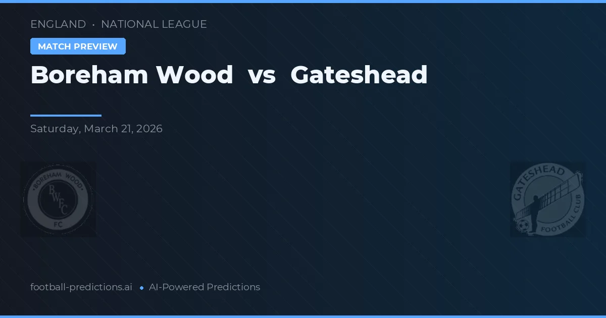 Boreham Wood vs Gateshead — typy i zapowiedź meczu