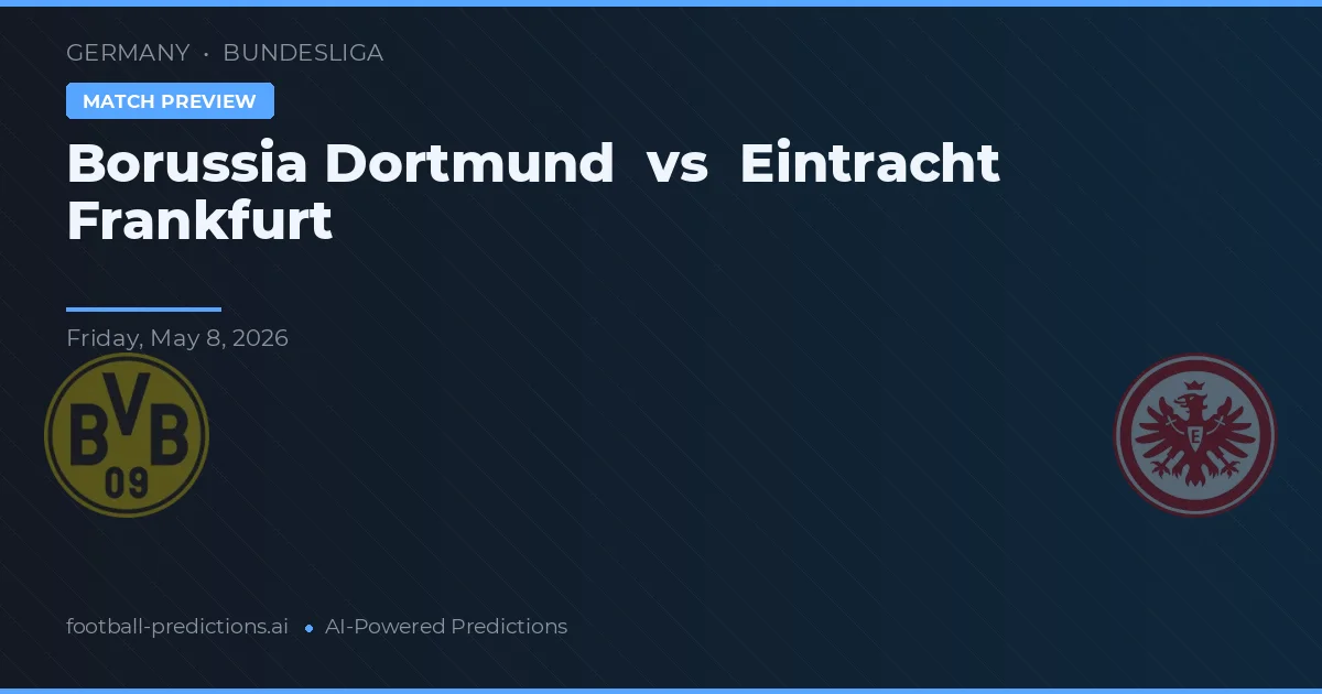 Borussia Dortmund vs Eintracht Frankfurt — typy i zapowiedź meczu