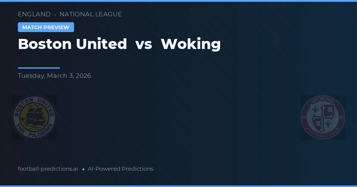 Boston United vs Woking — typy i zapowiedź meczu
