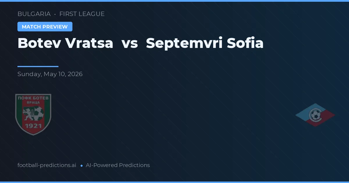 Botev Wratza vs Septemvri Sofia — typy i zapowiedź meczu