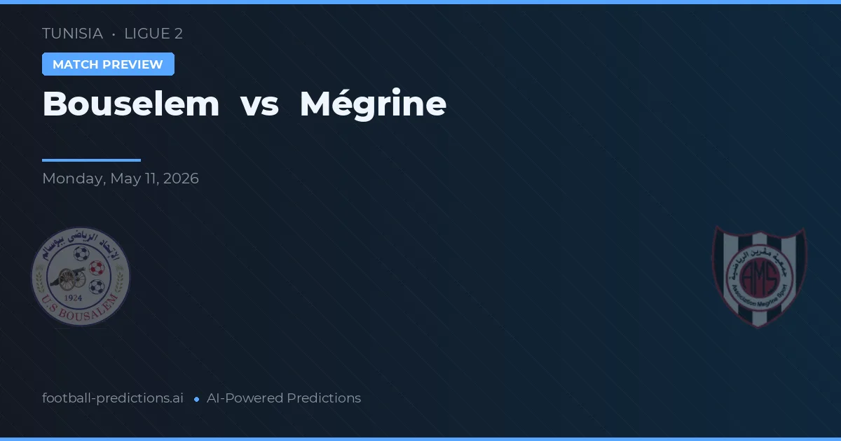 Bouselem vs Mégrine — typy i zapowiedź meczu