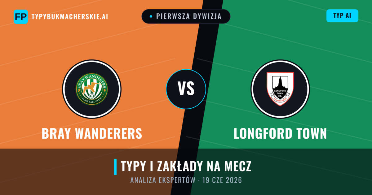 Bray Wanderers vs Longford Town — typy i zapowiedź meczu