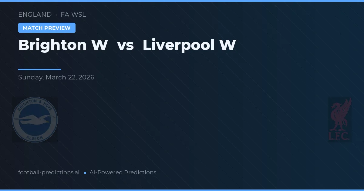 Brighton W vs Liverpool W — typy i zapowiedź meczu