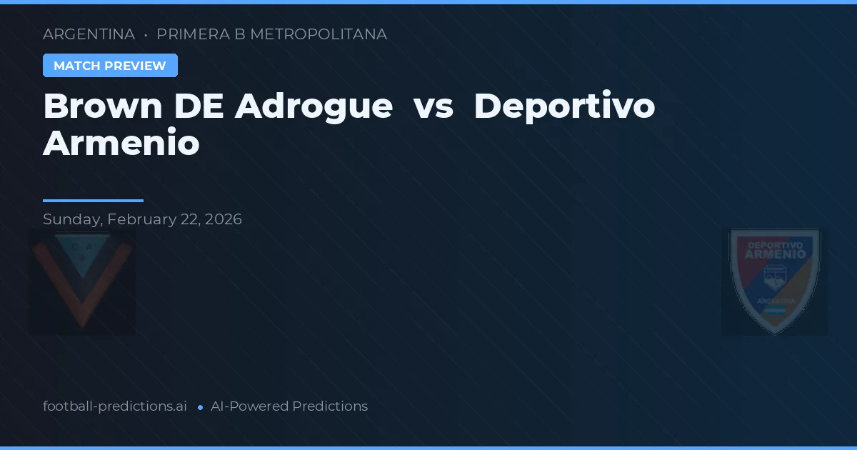 Brown de Adrogué vs Deportivo Armenio — typy i zapowiedź meczu