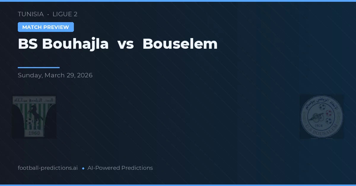 BS Bouhajla vs Bouselem — typy i zapowiedź meczu