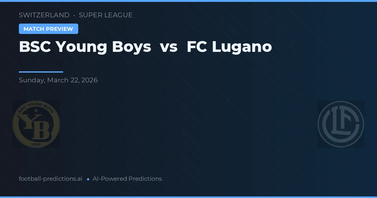 BSC Young Boys vs FC Lugano — typy i zapowiedź meczu