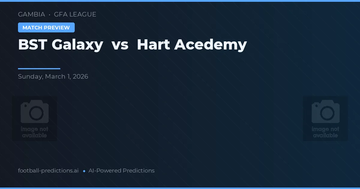 BST Galaxy vs Hart Acedemy — typy i zapowiedź meczu