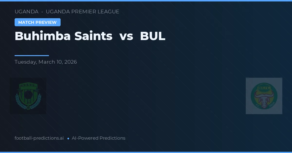 Saints Buhimba vs BUL — typy i zapowiedź meczu