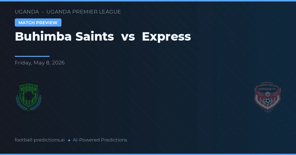 Saints Buhimba vs Express — typy i zapowiedź meczu