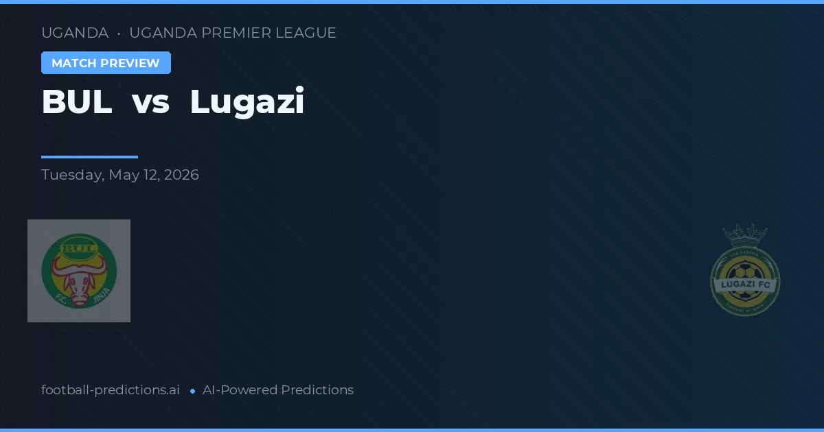 BUL vs Lugazi — typy i zapowiedź meczu