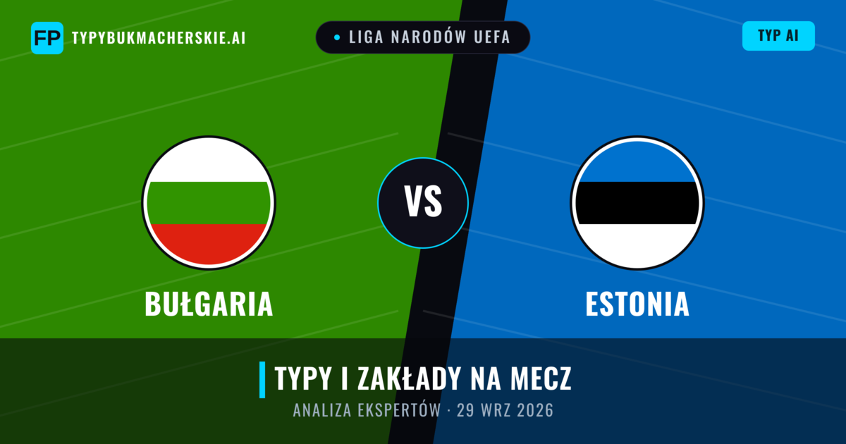 Bułgaria vs Estonia — typy i zapowiedź meczu