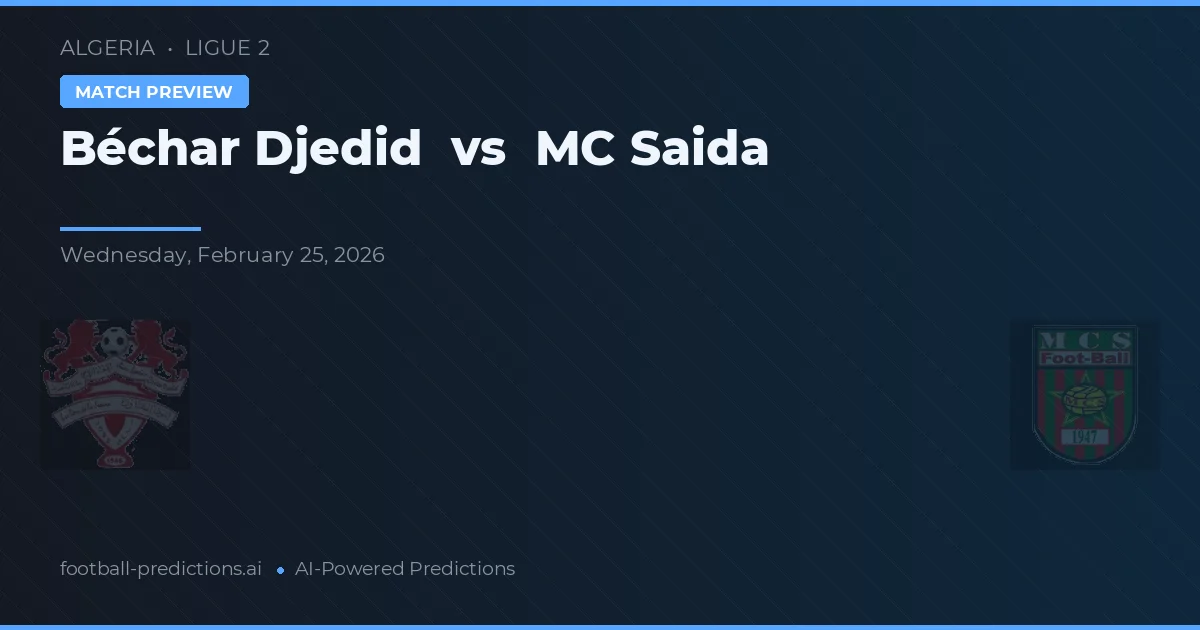Béchar Djedid vs MC Sidi Aïssa — typy i zapowiedź meczu
