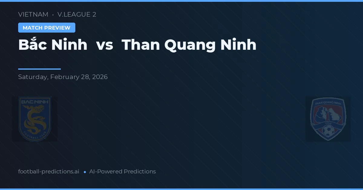 Bắc Ninh vs Than Quảng Ninh — typy i zapowiedź meczu