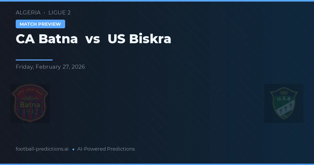 CA Batna vs US Biskra — typy i zapowiedź meczu