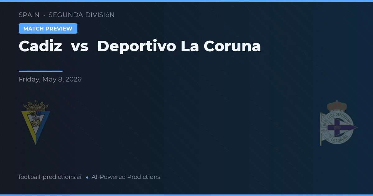 Cádiz vs Deportivo La Coruña — typy i zapowiedź meczu