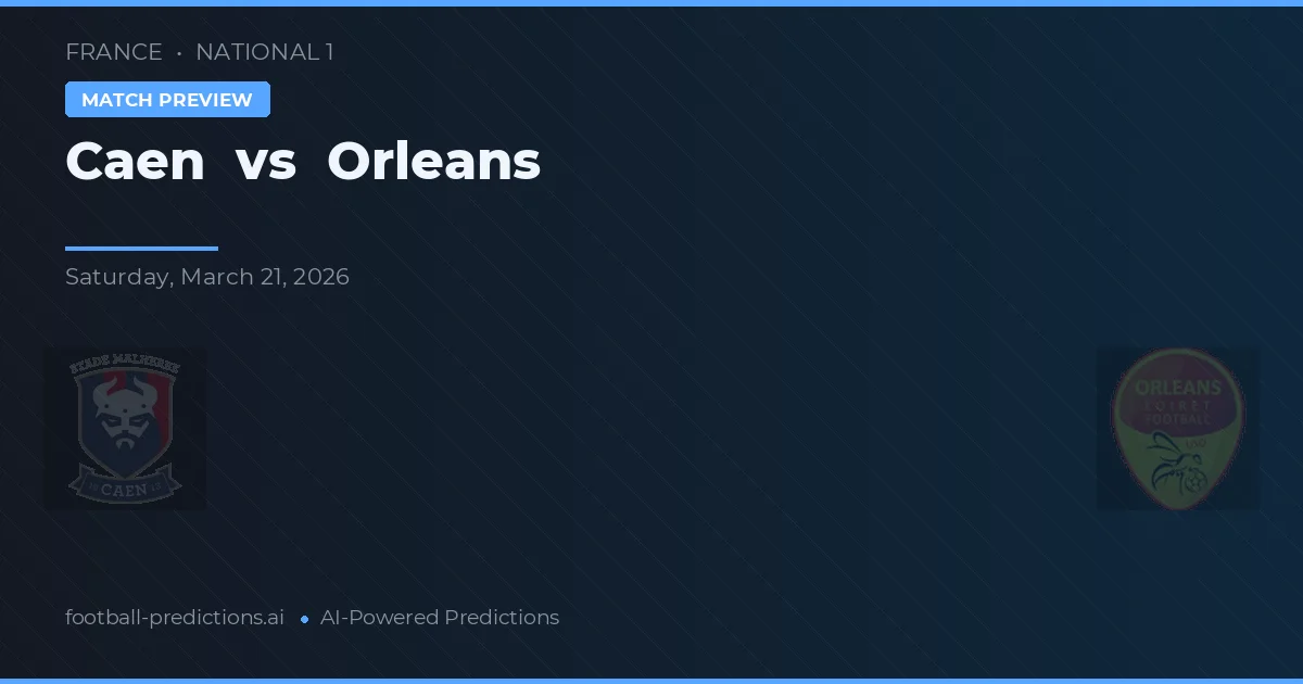 Caen vs Orlean — typy i zapowiedź meczu