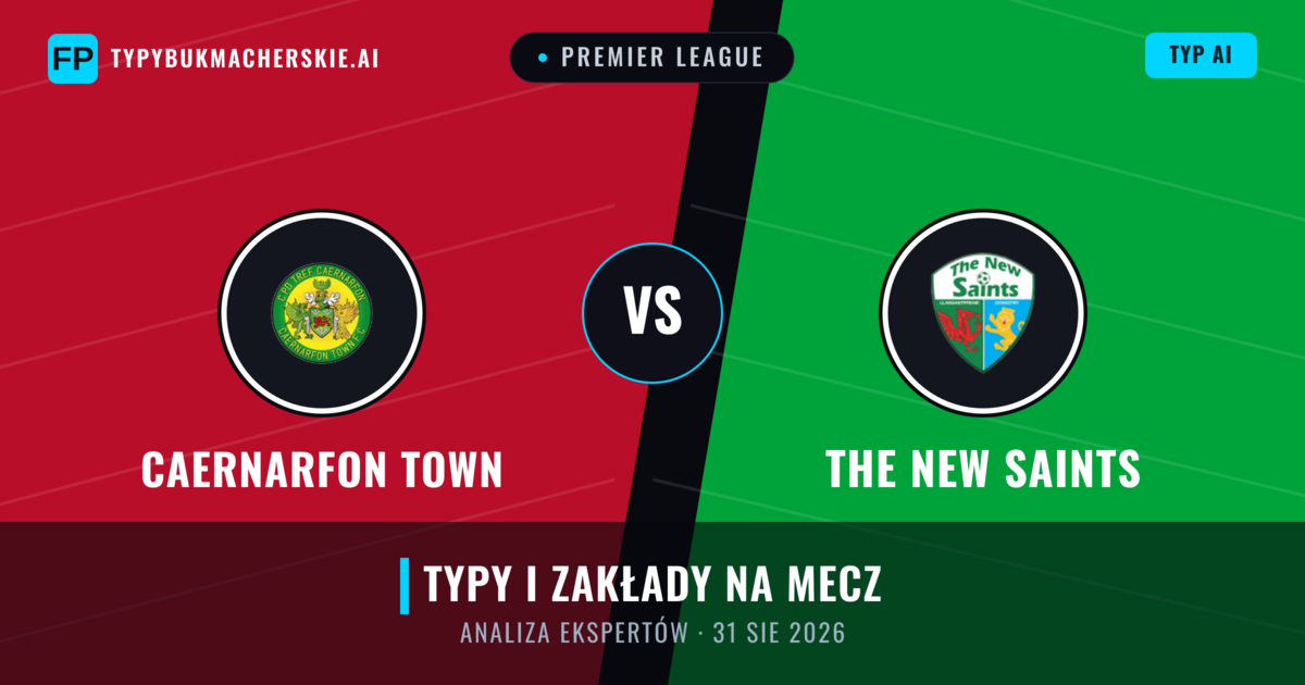Caernarfon Town vs The New Saints — typy i zapowiedź meczu