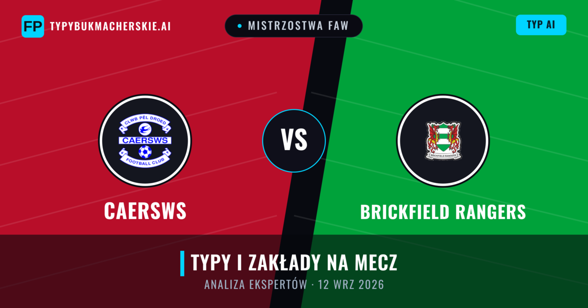 Caersws vs Brickfield Rangers — typy i zapowiedź meczu