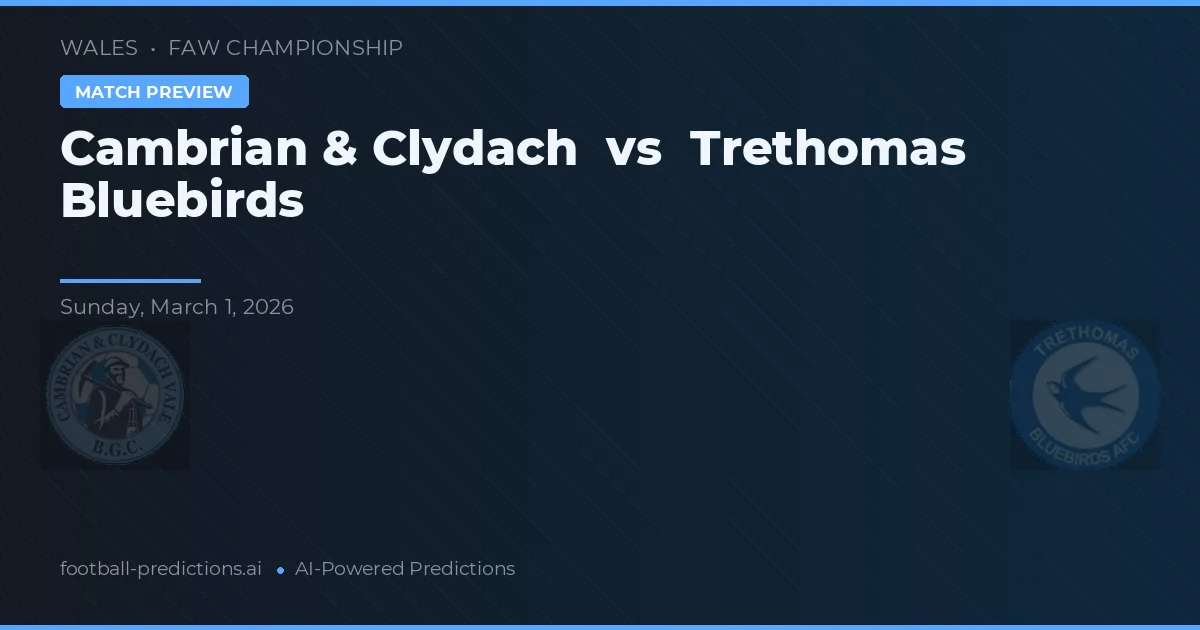 Cambrian & Clydach vs Trethomas Bluebirds — typy i zapowiedź meczu