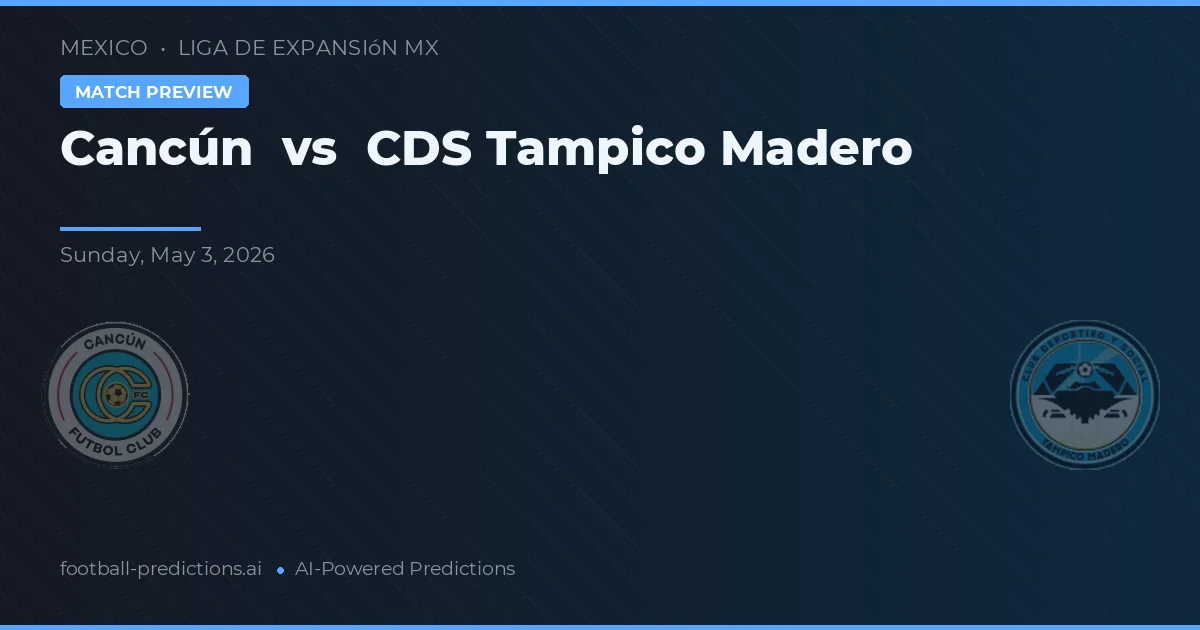 Cancún vs CDS Tampico Madero — typy i zapowiedź meczu