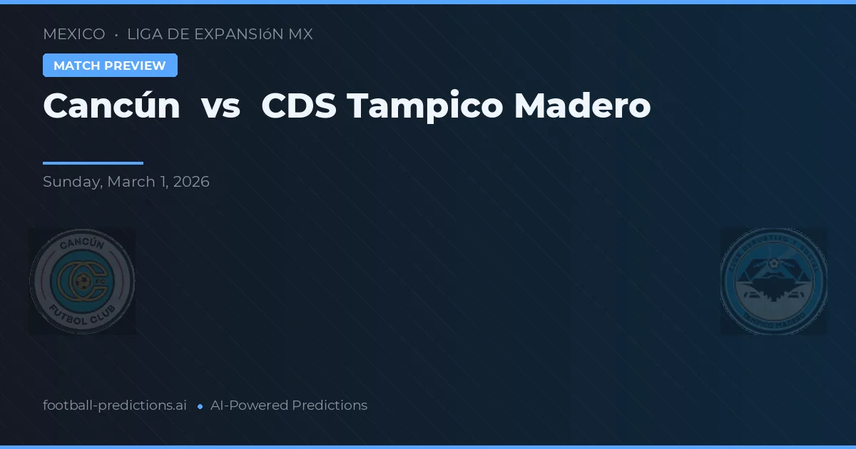Cancún vs CDS Tampico Madero — typy i zapowiedź meczu
