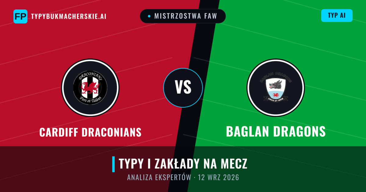 Cardiff Draconians vs Baglan Dragons — typy i zapowiedź meczu