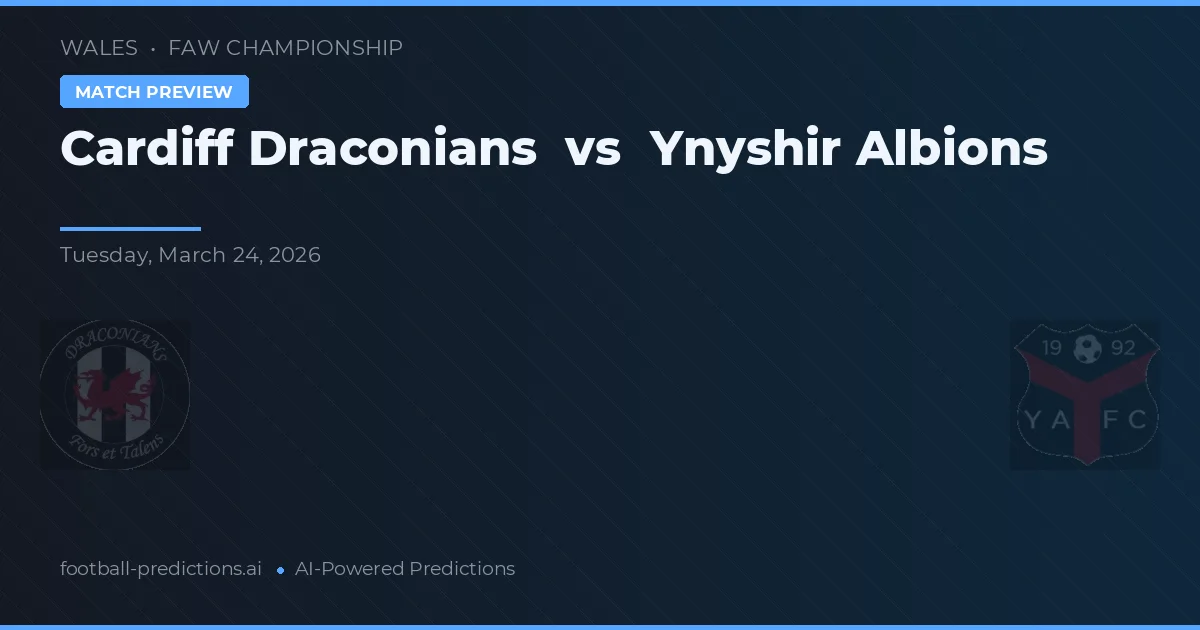 Cardiff Draconians vs Ynyshir Albion — typy i zapowiedź meczu