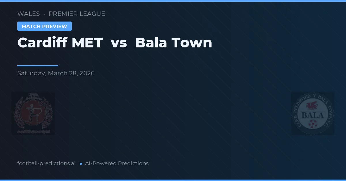 Cardiff MET vs Bala Town — typy i zapowiedź meczu