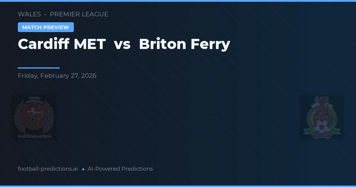Cardiff MET vs Briton Ferry — typy i zapowiedź meczu