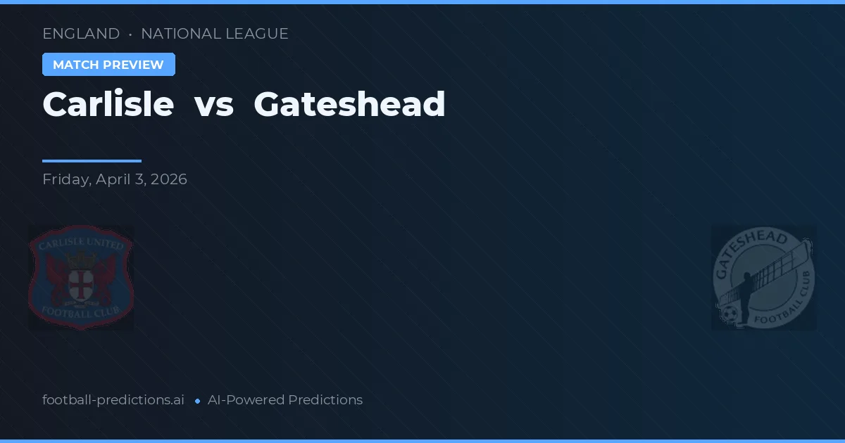 Carlisle vs Gateshead — typy i zapowiedź meczu