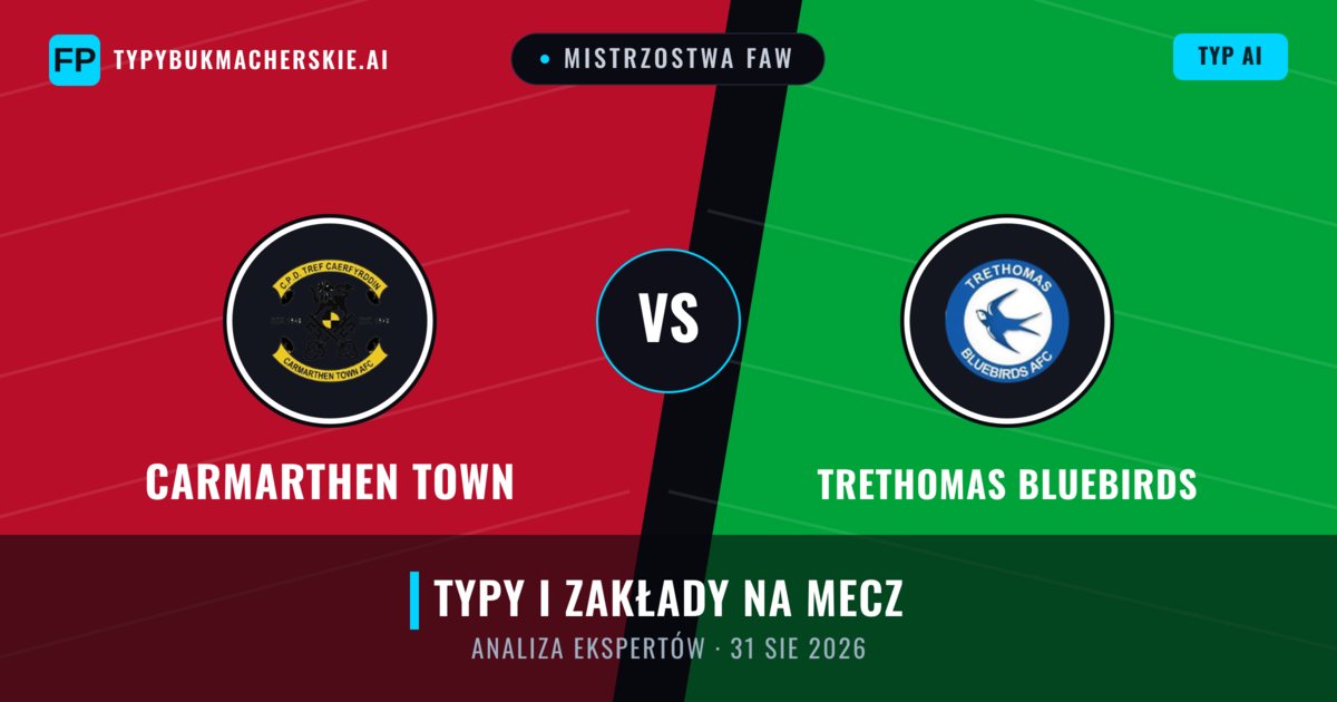 Carmarthen Town vs Trethomas Bluebirds — typy i zapowiedź meczu