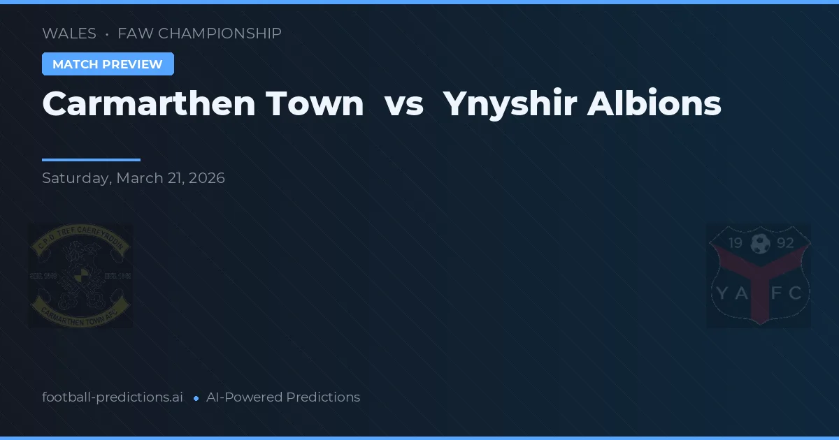 Carmarthen Town vs Ynyshir Albion — typy i zapowiedź meczu