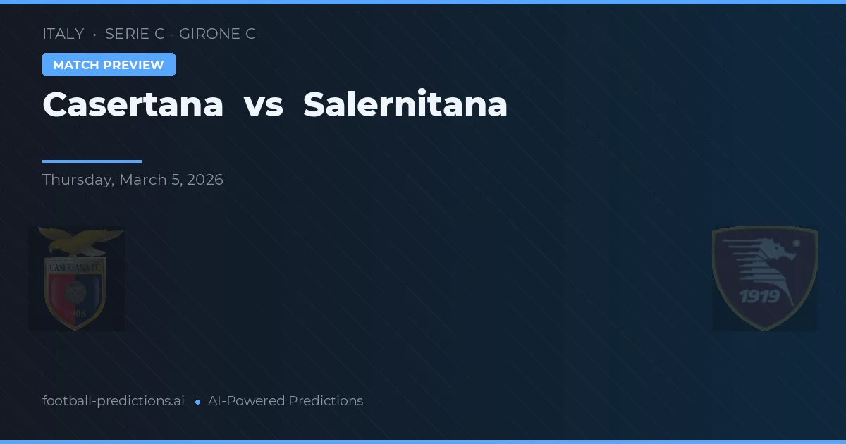 Casertana vs Salernitana — typy i zapowiedź meczu