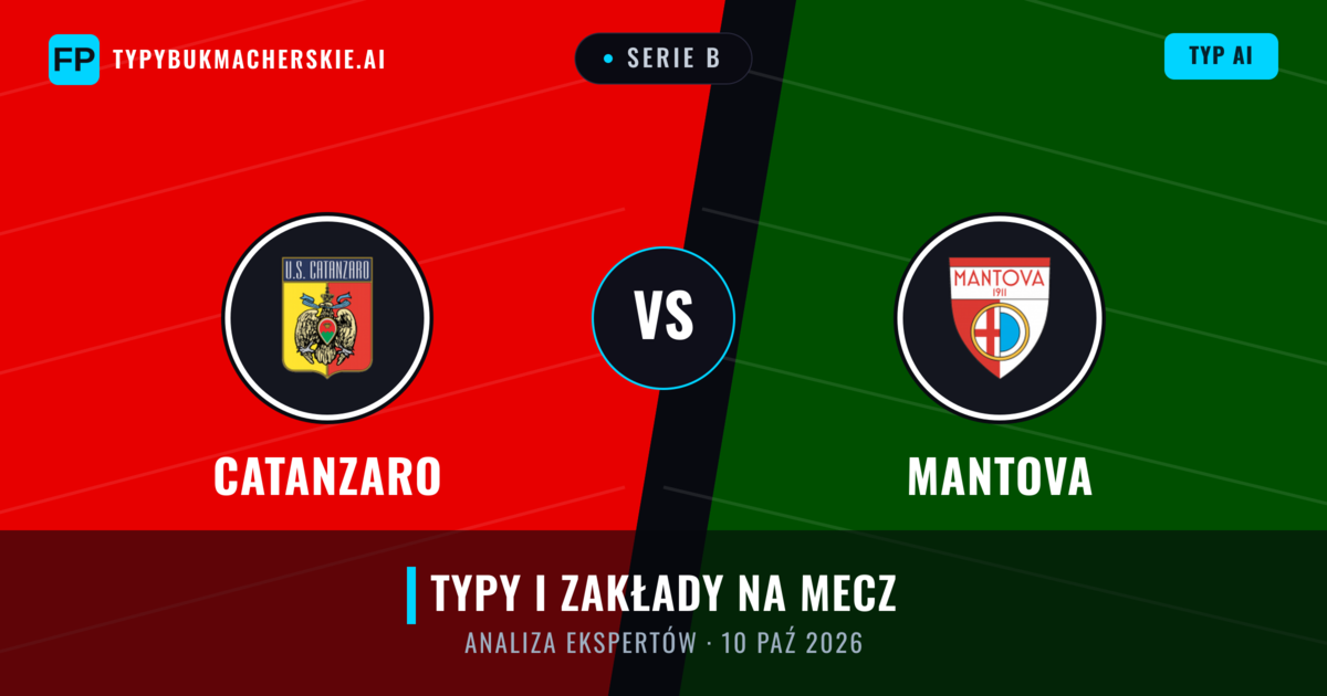 Catanzaro vs Mantova — typy i zapowiedź meczu