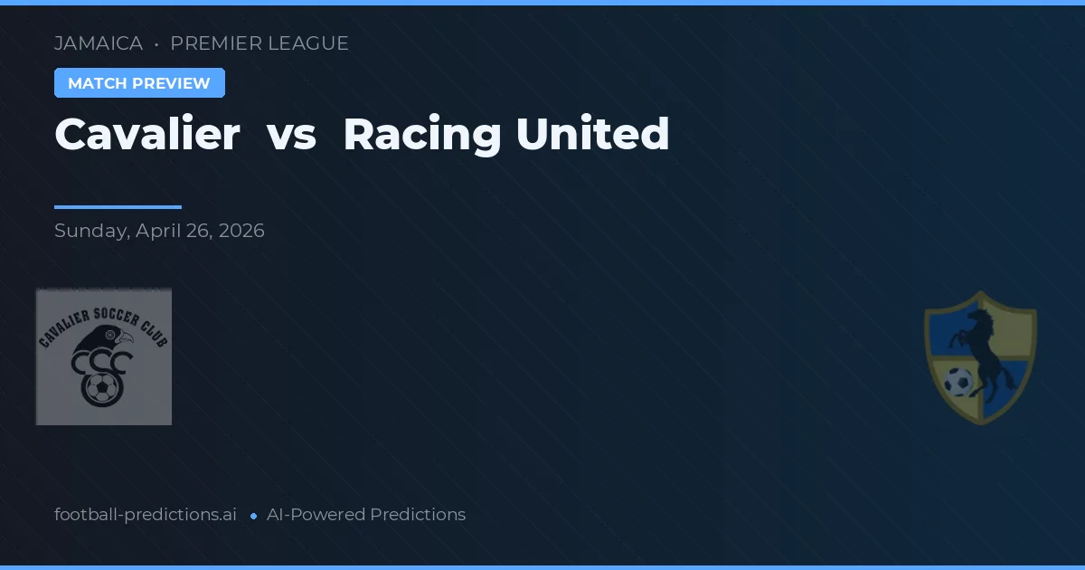 Cavalier vs Racing United — typy i zapowiedź meczu