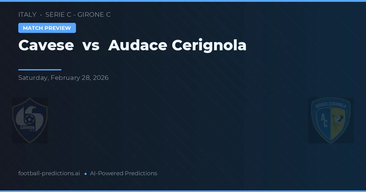 Cavese vs Audace Cerignola — typy i zapowiedź meczu